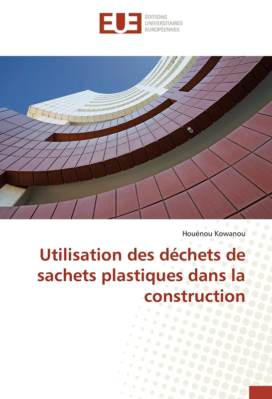 Utilisation des déchets de sachets plastiques dans la construction (Omn.Univ.Europ.)