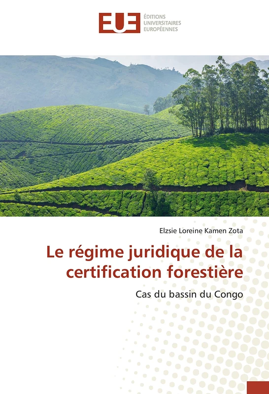 Le régime juridique de la certification forestière: Cas du bassin du Congo (Omn.Univ.Europ.)