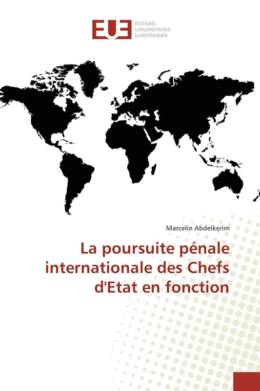 La Poursuite Pénale Internationale Des Chefs d'Etat En Fonction (Omn.Univ.Europ.)