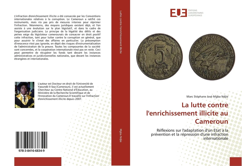La lutte contre l'enrichissement illicite au Cameroun: Réflexions sur l'adaptation d'un Etat à la prévention et la répression d'une infraction internationale (Omn.Univ.Europ.)