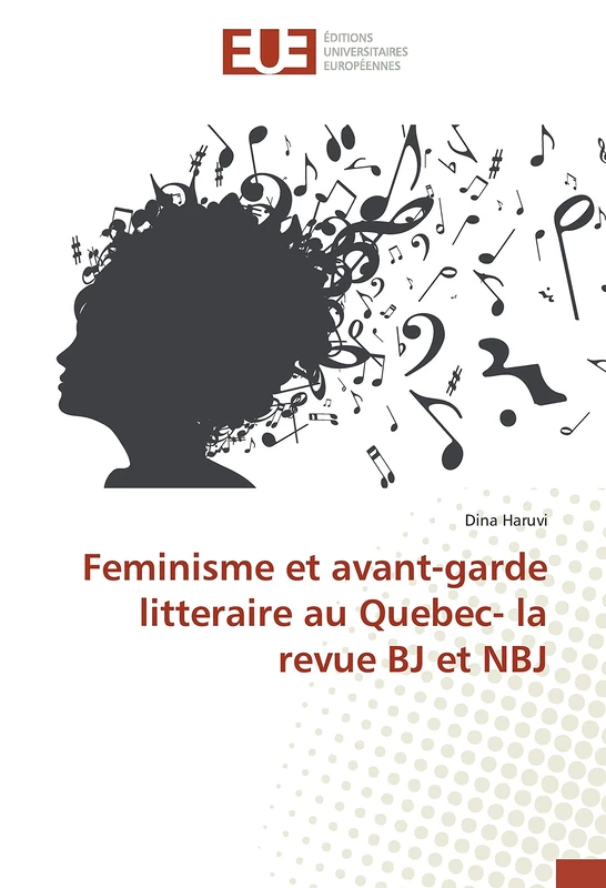 Feminisme et avant-garde litteraire au Quebec- la revue BJ et NBJ (Omn.Univ.Europ.)