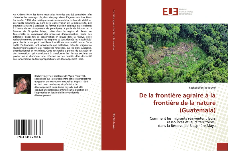 De la frontière agraire à la frontière de la nature (Guatemala): Comment les migrants réinventent leurs ressources et leurs territoires dans la Réserve de Biosphère Maya (Omn.Univ.Europ.)