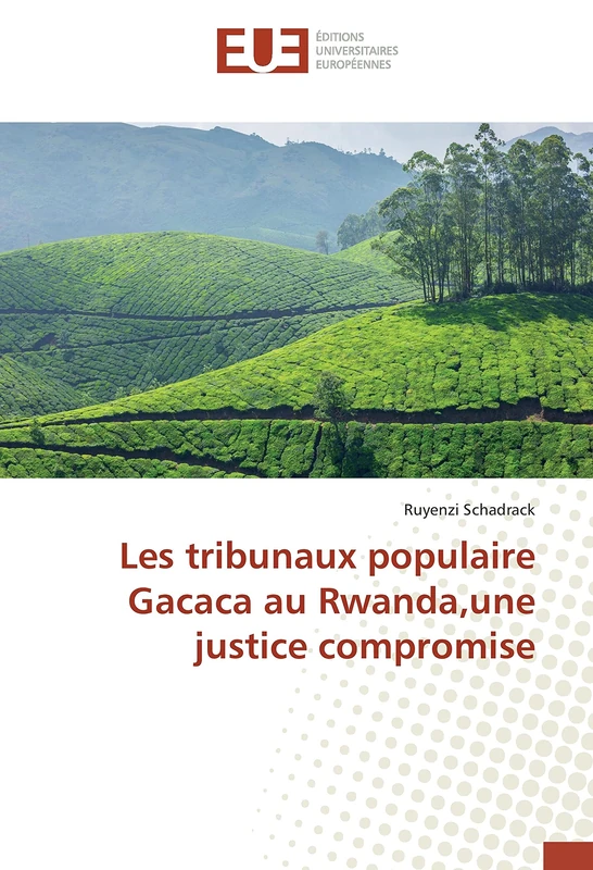 Les tribunaux populaire Gacaca au Rwanda,une justice compromise