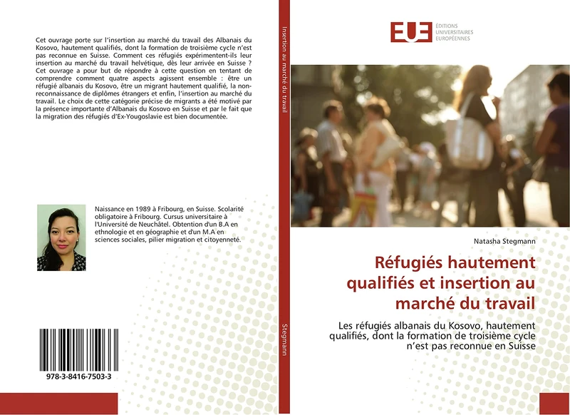 Réfugiés hautement qualifiés et insertion au marché du travail: Les réfugiés albanais du Kosovo, hautement qualifiés, dont la formation de troisième ... pas reconnue en Suisse (Omn.Univ.Europ.) - Image 1