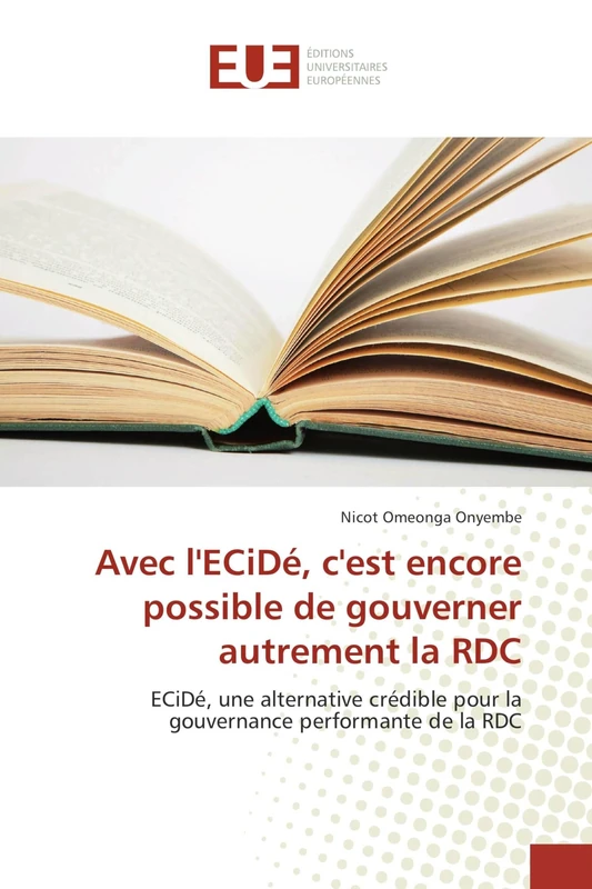 Avec l'ECiDé, c'est encore possible de gouverner autrement la RDC: ECiDé, une alternative crédible pour la gouvernance performante de la RDC (Omn.Univ.Europ.) - Image 1