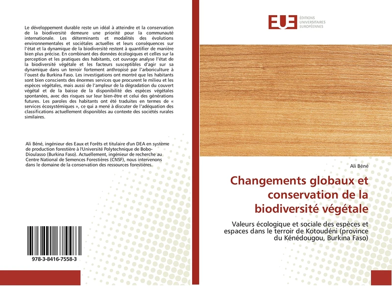 Changements globaux et conservation de la biodiversité végétale: Valeurs écologique et sociale des espèces et espaces dans le terroir de Kotoudéni ... Kénédougou, Burkina Faso) (Omn.Univ.Europ.)