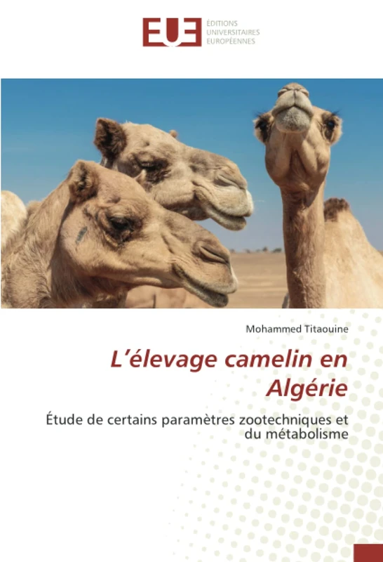 L’élevage camelin en Algérie: Étude de certains paramètres zootechniques et du métabolisme