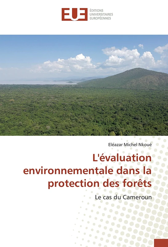 L'évaluation environnementale dans la protection des forêts: Le cas du Cameroun - Image 1