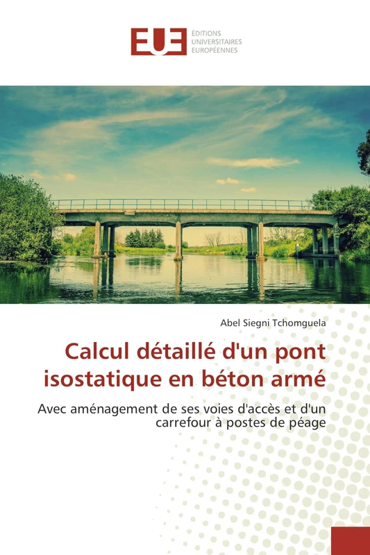 Calcul détaillé d'un pont isostatique en béton armé: Avec aménagement de ses voies d'accès et d'un carrefour à postes de péage - Image 1