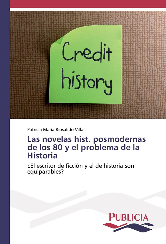 Las novelas hist. posmodernas de los 80 y el problema de la Historia: ¿El escritor de ficción y el de historia son equiparables? - Image 1