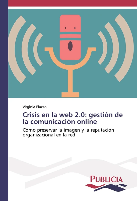 Crisis en la web 2.0: gestión de la comunicación online: Cómo preservar la imagen y la reputación organizacional en la red - Image 1