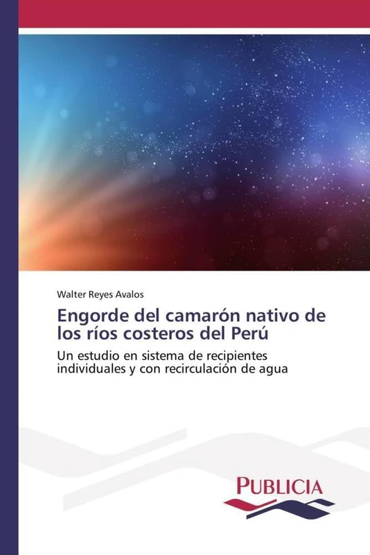 Engorde del camarón nativo de los ríos costeros del Perú: Un estudio en sistema de recipientes individuales y con recirculación de agua