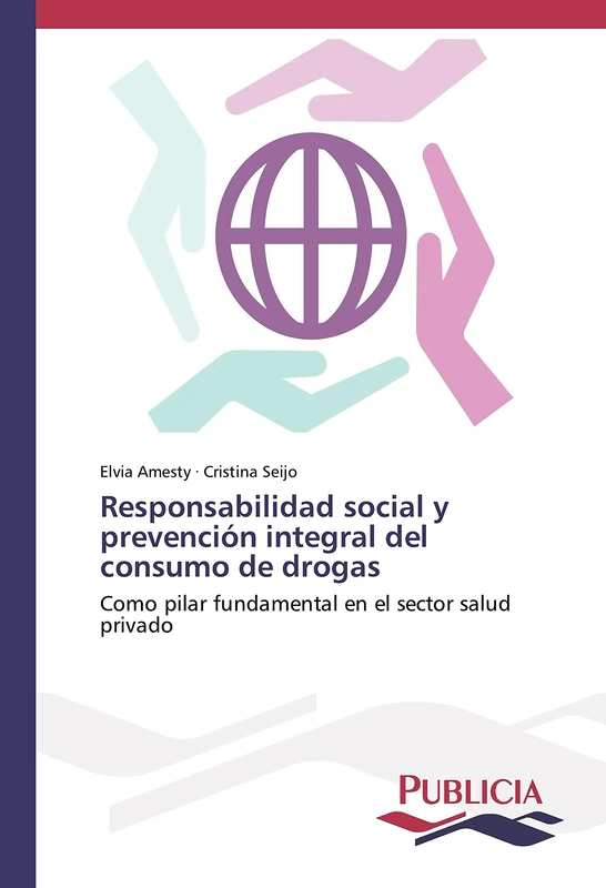 Responsabilidad social y prevención integral del consumo de drogas: Como pilar fundamental en el sector salud privado