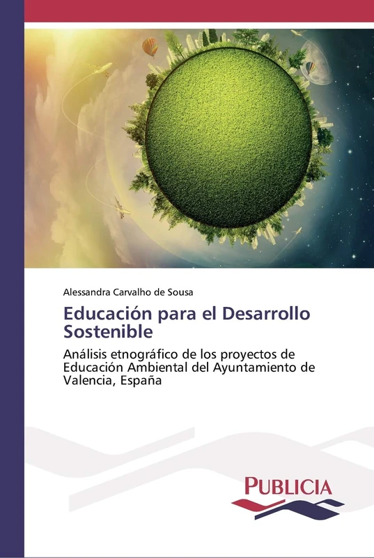 Educación para el Desarrollo Sostenible: Análisis etnográfico de los proyectos de Educación Ambiental del Ayuntamiento de Valencia, España