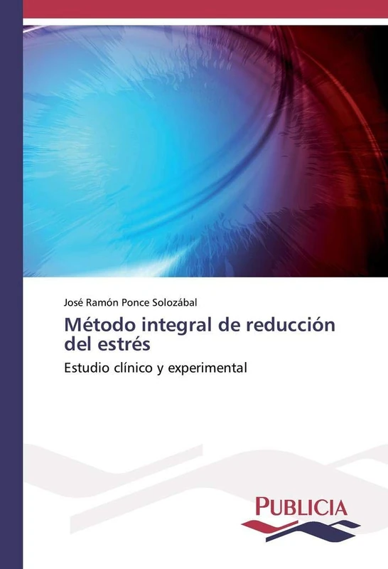Método integral de reducción del estrés: Estudio clínico y experimental