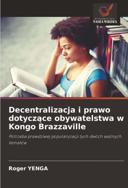 Decentralizacja i prawo dotyczące obywatelstwa w Kongo Brazzaville: Potrzeba prawdziwej popularyzacji tych dwóch ważnych tematów