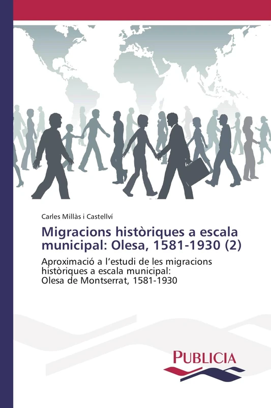 Migracions històriques a escala municipal: Olesa, 1581-1930 (2): Aproximació a l’estudi de les migracions històriques a escala municipal: Olesa de Montserrat, 1581-1930 - Image 1