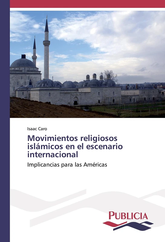 Movimientos religiosos islámicos en el escenario internacional: Implicancias para las Américas