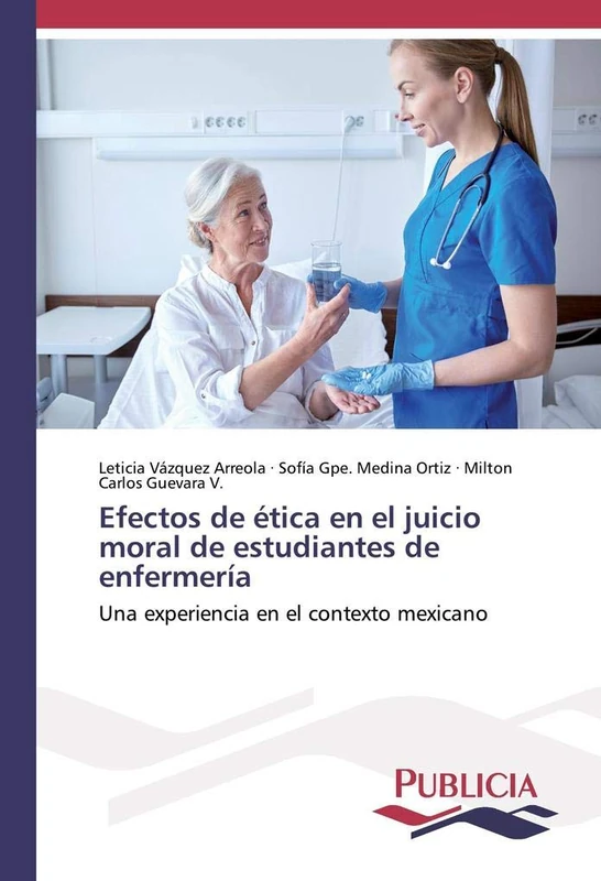 Efectos de ética en el juicio moral de estudiantes de enfermería: Una experiencia en el contexto mexicano
