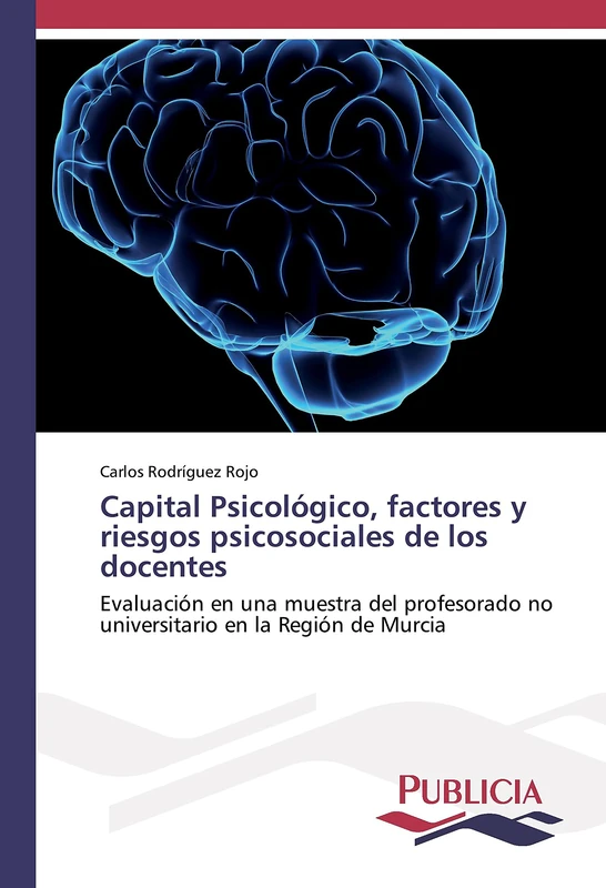 Capital Psicológico, factores y riesgos psicosociales de los docentes: Evaluación en una muestra del profesorado no universitario en la Región de Murcia