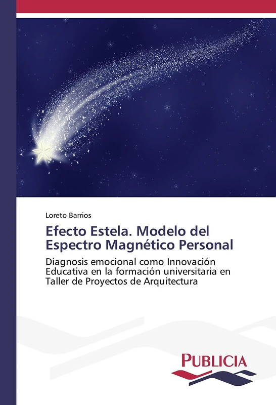 Efecto Estela. Modelo del Espectro Magnético Personal: Diagnosis emocional como Innovación Educativa en la formación universitaria en Taller de Proyectos de Arquitectura - Image 1