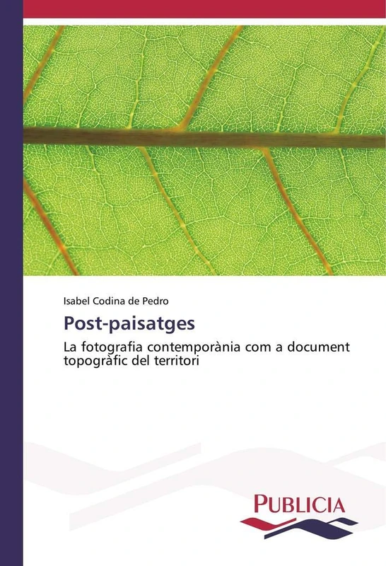 Post-paisatges: La fotografia contemporània com a document topogràfic del territori