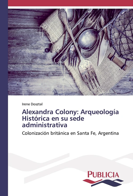 Alexandra Colony: Arqueología Histórica en su sede administrativa: Colonización británica en Santa Fe, Argentina - Image 1