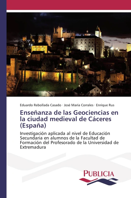 Enseñanza de las Geociencias en la ciudad medieval de Cáceres (España): Investigación aplicada al nivel de Educación Secundaria en alumnos de la ... Profesorado de la Universidad de Extremadura - Image 1