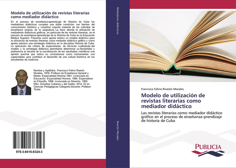 Modelo de utilización de revistas literarias como mediador didáctico: Las revistas literarias como mediador didáctico gráfico en el proceso de enseñanza-prendizaje de historia de Cuba