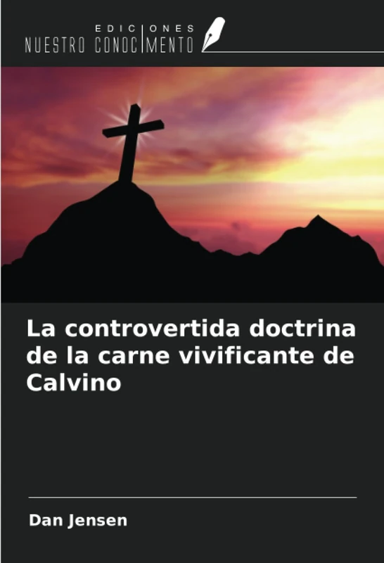 La controvertida doctrina de la carne vivificante de Calvino