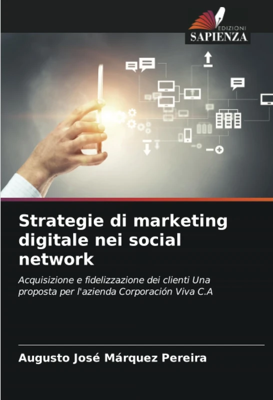 Strategie di marketing digitale nei social network: Acquisizione e fidelizzazione dei clienti Una proposta per l'azienda Corporación Viva C.A