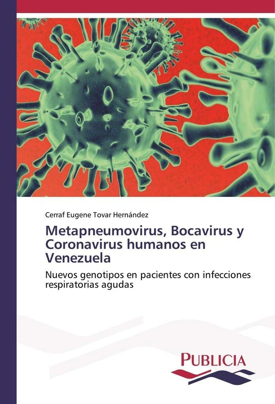 Metapneumovirus, Bocavirus y Coronavirus humanos en Venezuela: Nuevos genotipos en pacientes con infecciones respiratorias agudas