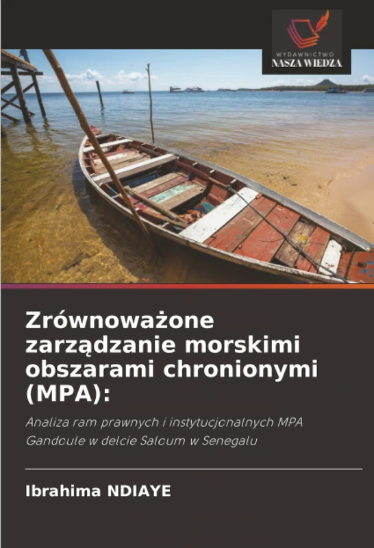 Zrównoważone zarządzanie morskimi obszarami chronionymi (MPA):: Analiza ram prawnych i instytucjonalnych MPA Gandoule w delcie Saloum w Senegalu - Image 1