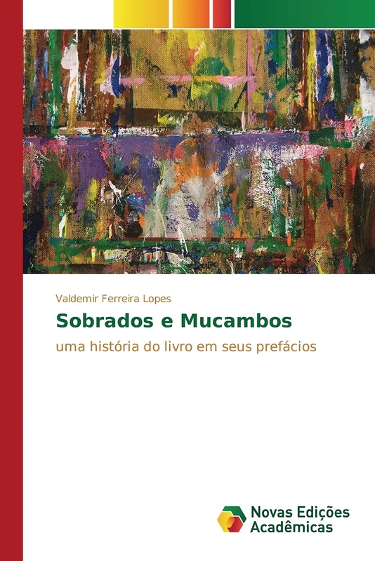Sobrados e Mucambos: uma história do livro em seus prefácios