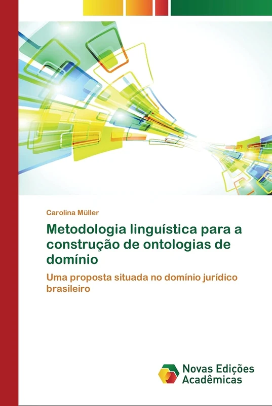 Metodologia linguística para a construção de ontologias de domínio: Uma proposta situada no domínio jurídico brasileiro
