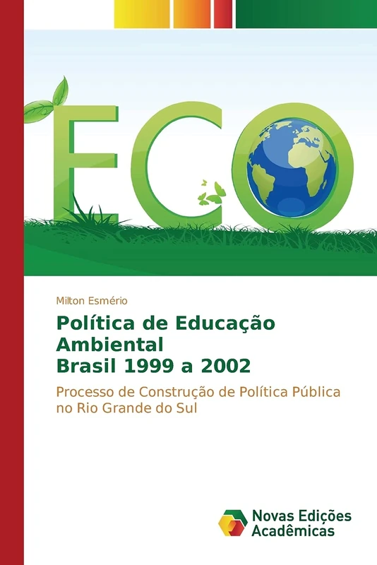 Política de Educação Ambiental Brasil 1999 a 2002: Processo de Construção de Política Pública no Rio Grande do Sul