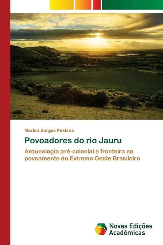 Povoadores do rio Jauru: Arqueologia pré-colonial e fronteira no povoamento do Extremo Oeste Brasileiro