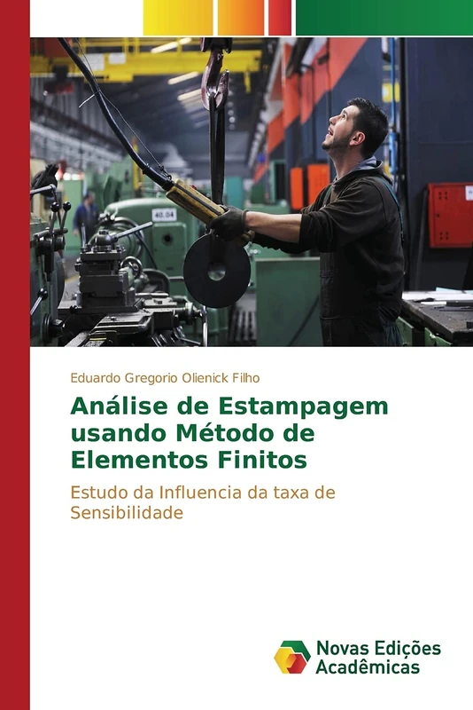 Análise de Estampagem usando Método de Elementos Finitos: Estudo da Influencia da taxa de Sensibilidade