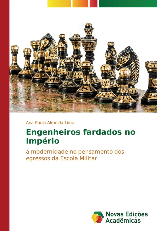 Engenheiros fardados no Império: a modernidade no pensamento dos egressos da Escola Militar