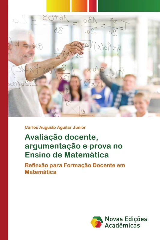 Avaliação docente, argumentação e prova no Ensino de Matemática: Reflexão para Formação Docente em Matemática