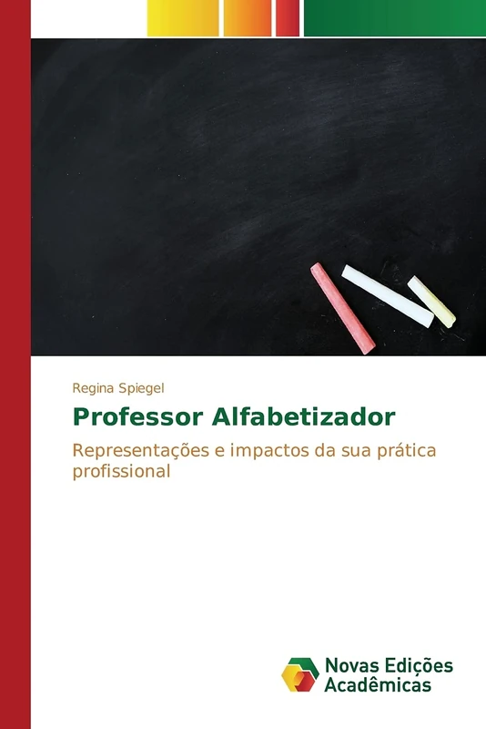 Professor Alfabetizador: Representações e impactos da sua prática profissional