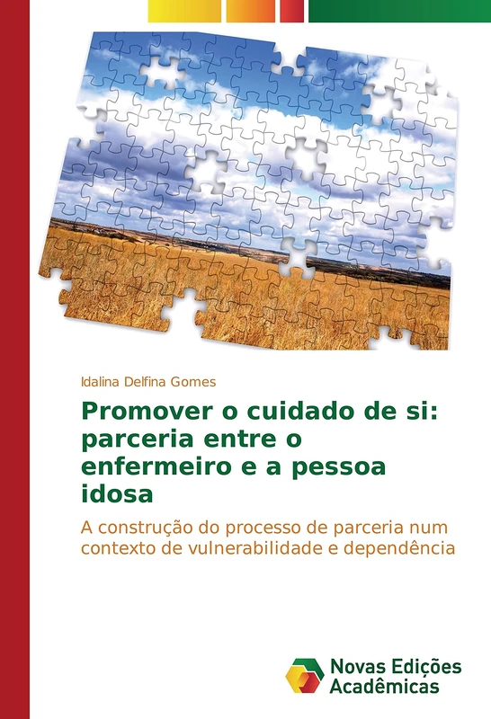 Promover o cuidado de si: parceria entre o enfermeiro e a pessoa idosa: A construção do processo de parceria num contexto de vulnerabilidade e dependência