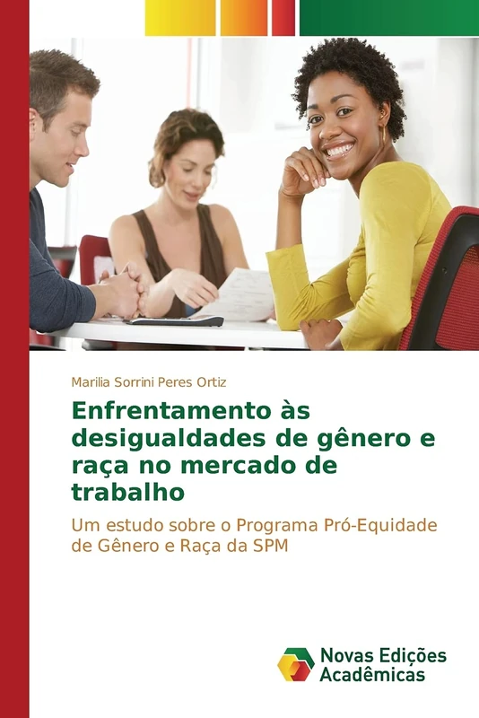 Enfrentamento às desigualdades de gênero e raça no mercado de trabalho: Um estudo sobre o Programa Pró-Equidade de Gênero e Raça da SPM
