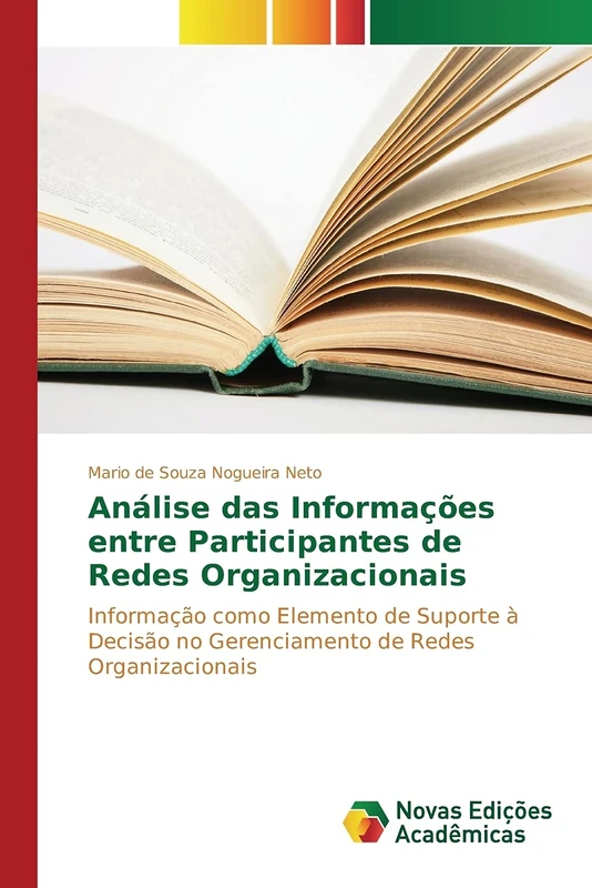 Análise das Informações entre Participantes de Redes Organizacionais: Informação como Elemento de Suporte à Decisão no Gerenciamento de Redes Organizacionais