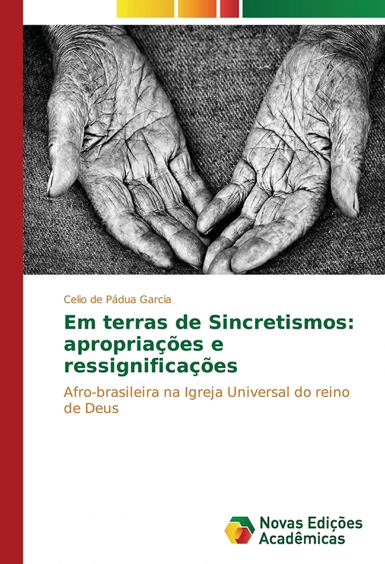 Em terras de Sincretismos: apropriações e ressignificações: Afro-brasileira na Igreja Universal do reino de Deus
