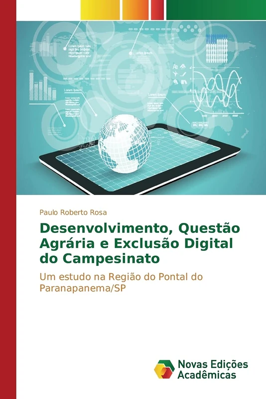 Desenvolvimento, Questão Agrária e Exclusão Digital do Campesinato: Um estudo na Região do Pontal do Paranapanema/SP