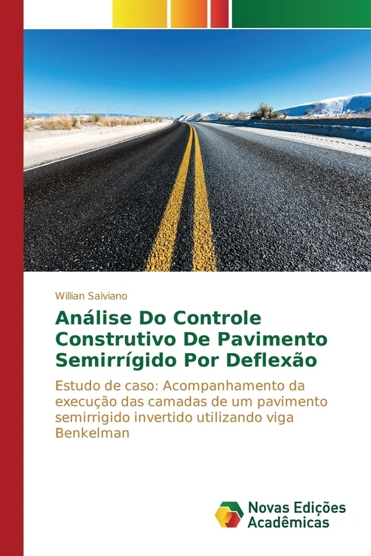 Análise Do Controle Construtivo De Pavimento Semirrígido Por Deflexão: Estudo de caso: Acompanhamento da execução das camadas de um pavimento semirrigido invertido utilizando viga Benkelman