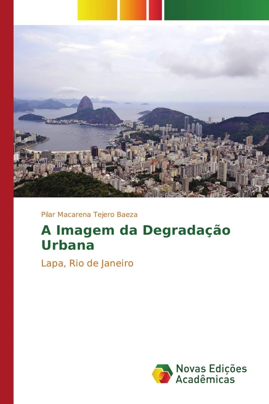 A Imagem da Degradação Urbana: Lapa, Rio de Janeiro