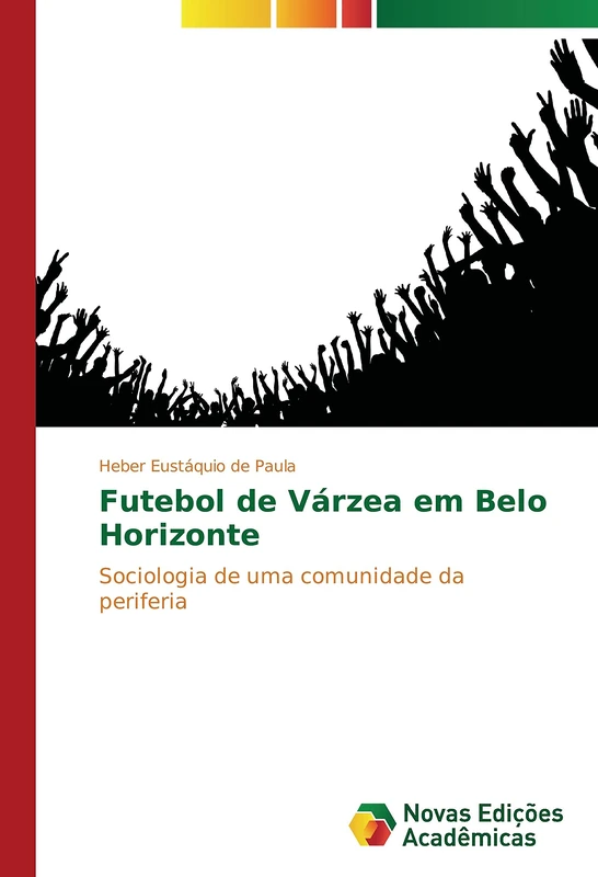 Futebol de Várzea em Belo Horizonte: Sociologia de uma comunidade da periferia - Image 1
