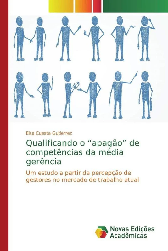Qualificando o “apagão” de competências da média gerência: Um estudo a partir da percepção de gestores no mercado de trabalho atual